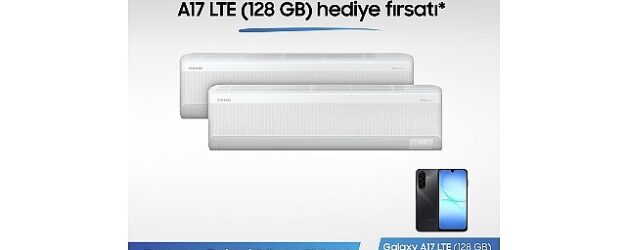 samsung split klimalarda galaxy a17 telefon firsati kampanyasi